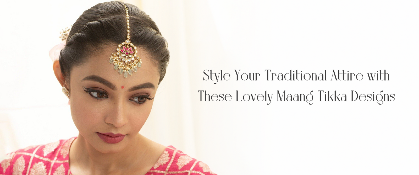Style Your Traditional Attire with These Lovely Maang Tikka Designs