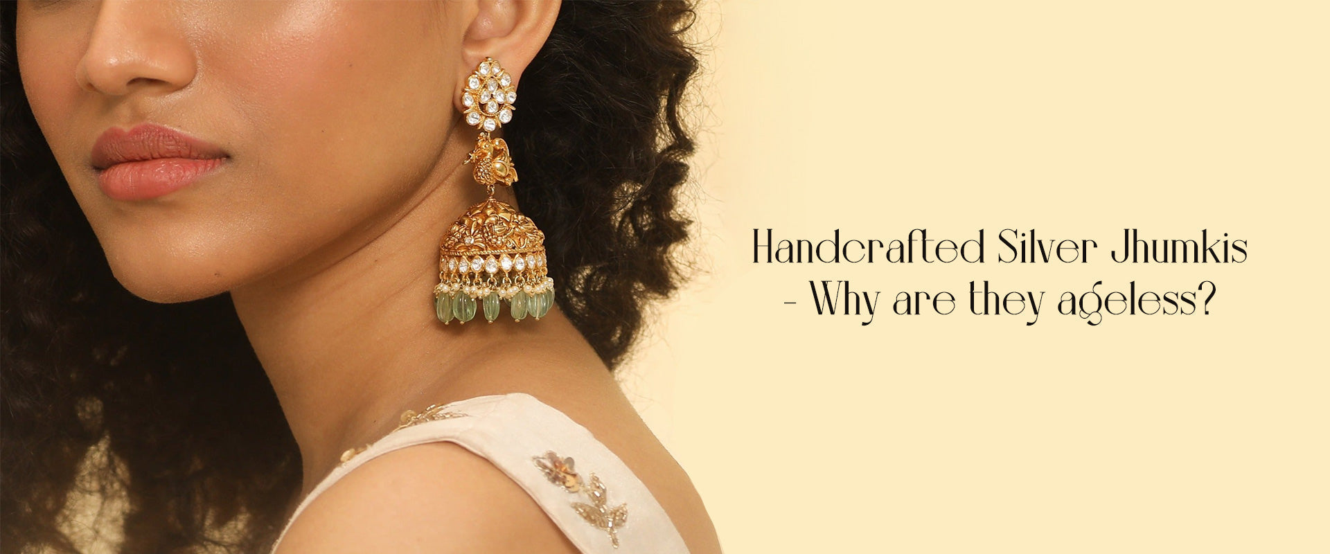 Handcrafted Silver Jhumkas - Why are they Ageless?