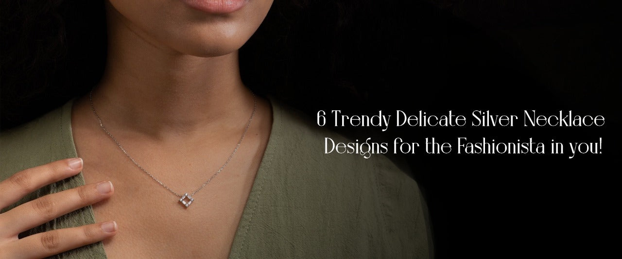 6 Trendy Delicate Silver Necklace Designs for the Fashionista in you!
